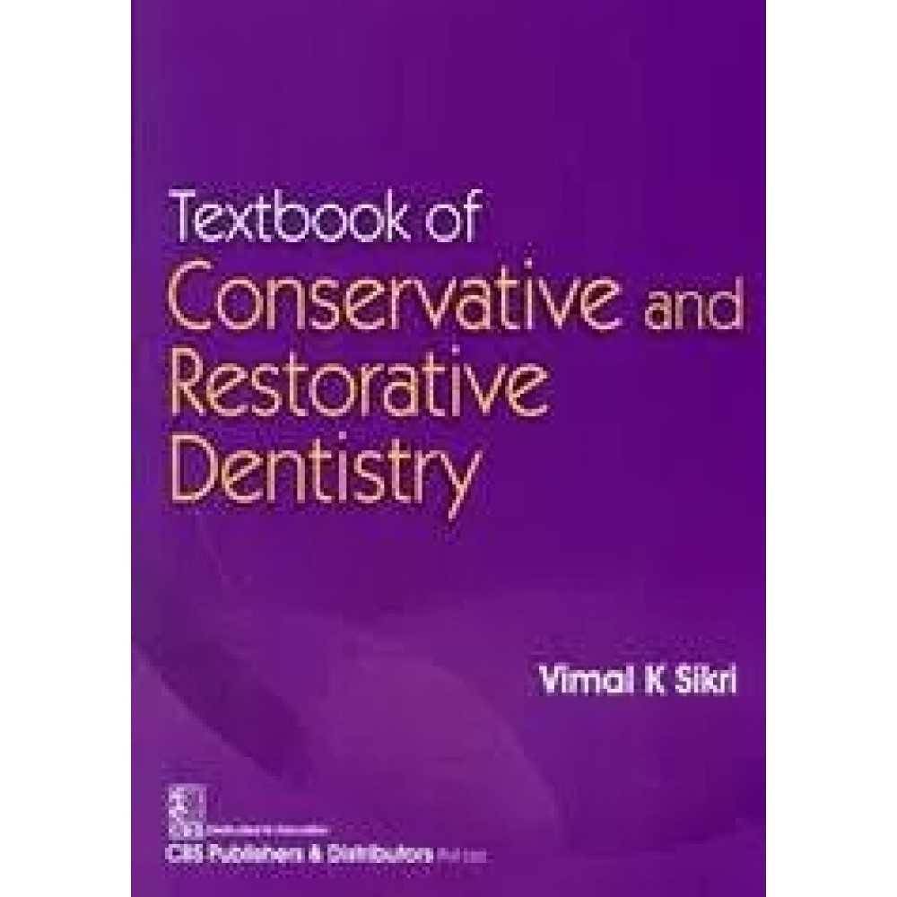 Textbook of  Conservative and Restorative Dentistry;1st Edition 2020 By Vimal K Sikri