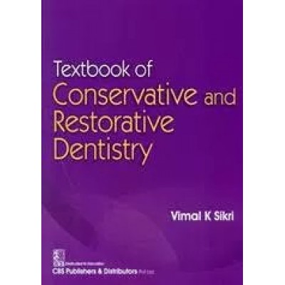 Textbook of  Conservative and Restorative Dentistry;1st Edition 2020 By Vimal K Sikri