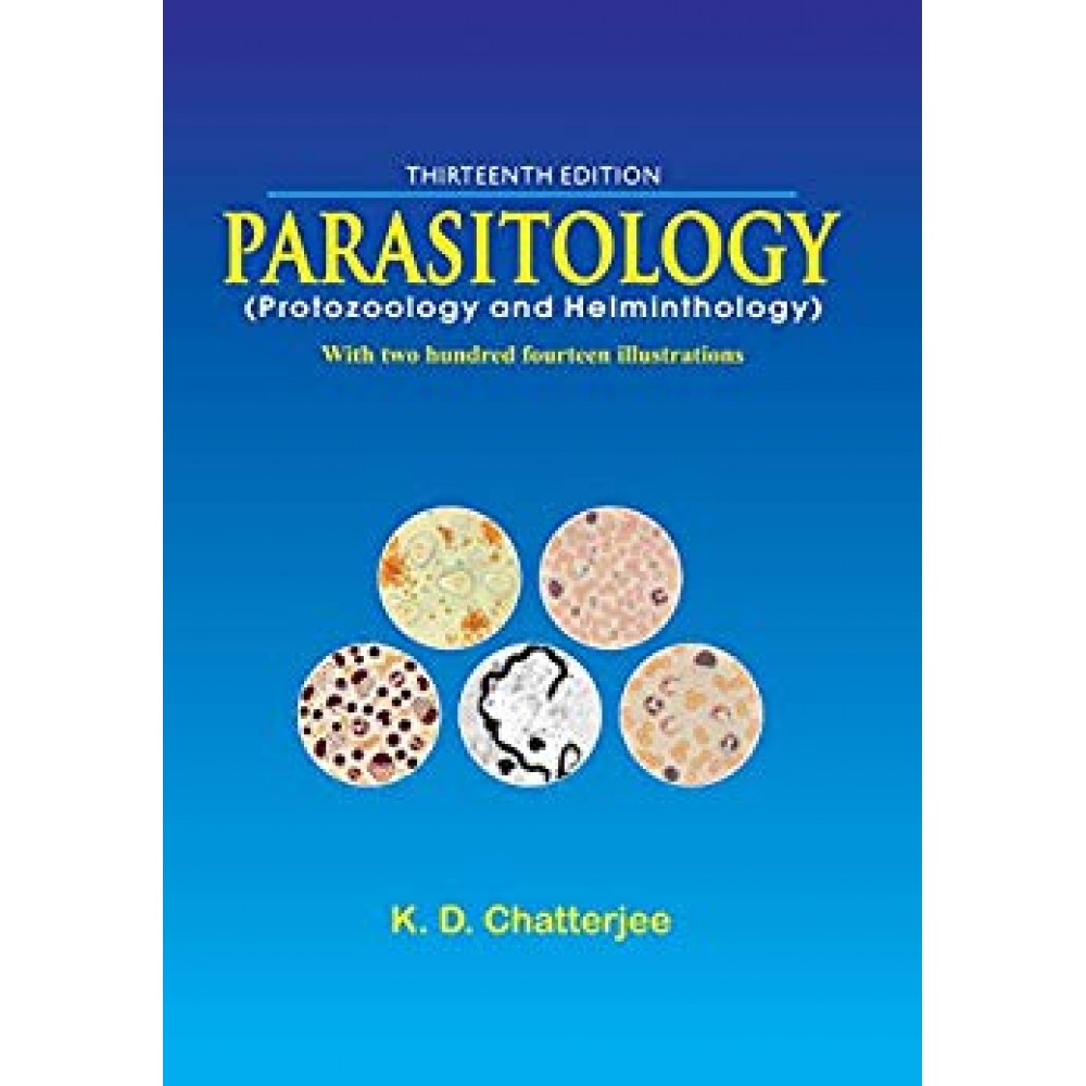 Parasitology(Protozoology And Helminthology);13th Edition 2015 By Chatterjee, KD