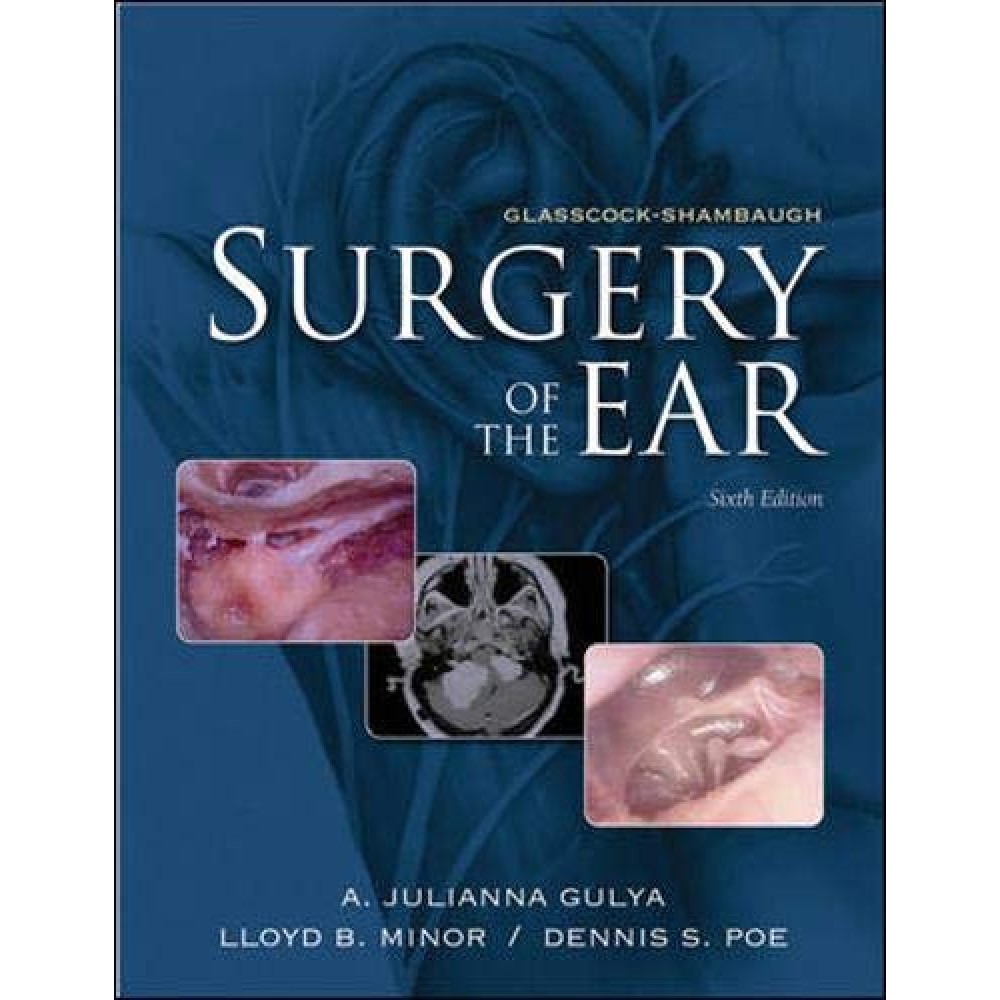 Glasscock Shambaugh Surgery Of The Ear;6th Edition 2012 By Gulya A.J