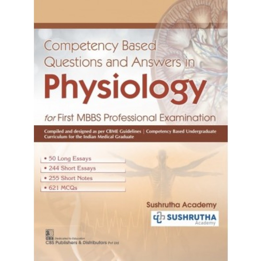 Competency Based Questions And Answers In Physiology For First MBBS Professional Examination;1st Edition 2021 By Sushrutha Academy