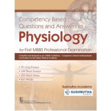 Competency Based Questions And Answers In Physiology For First MBBS Professional Examination;1st Edition 2021 By Sushrutha Academy