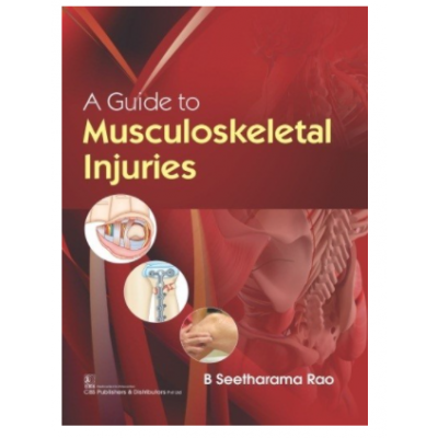 A Guide To Musculoskeletal Injuries;1st Edition 2021 By 2021 By B Seetharama Rao