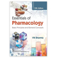 Essentials of Pharmacology Basic Principles and General Concepts;5th Edition 2022 By V.N Sharma