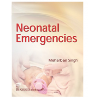 Neonatal Emergencies;1st Edition 2017 By Meharban Singh 