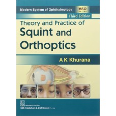 Modern System of Ophthalmology: Theory and Practice of Squint and Orthoptics;3rd Edition 2018 By Ak Khurana