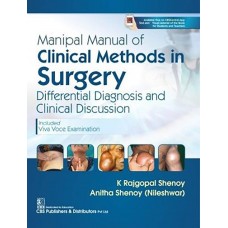 Manipal Manual of Clinical Methods in Surgery Differential Diagnosis and Clinical Discussion;1st Edition 2019 By K Rajgopal Shenoy 