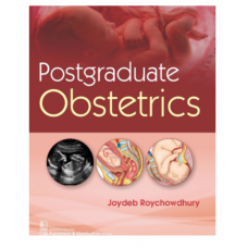 Postgraduate Obstetrics;1st Edition 2021 By Joydeb Roychowdhury