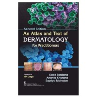 An Atlas And Text of Dermatology For Practitioners;2nd Edition 2019 By kabir Sardana & Ananta Khurana