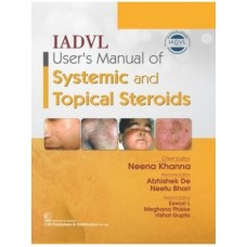 IADVL User’s Manual Of Systemic And Topical Steroids;1st Edition 2021 by Neena Khanna