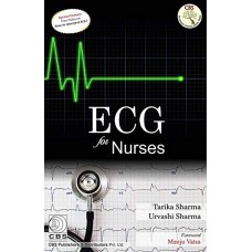 ECG for Nurses;1st Edition 2019 By Tarika Sharma & Urvashi Sharma