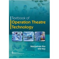 Textbook Of Operation Theatre Technology;1st Edition 2020 By Manjushree Ray