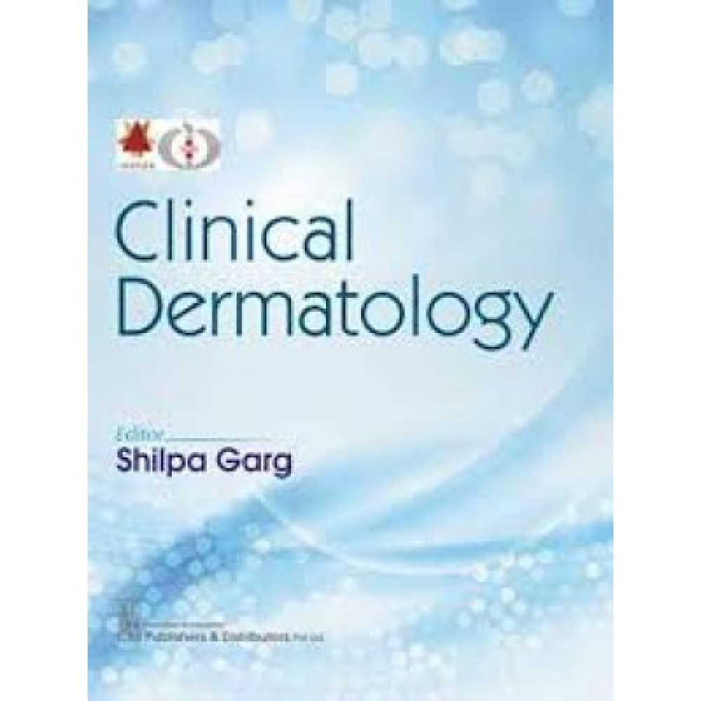 Clinical Dermatology;1st Edition 2021 By Shilpa Garg