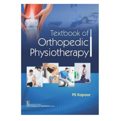 Textbook of Orthopedic Physiotherapy;1st Edition 2021 By PS Kapoor