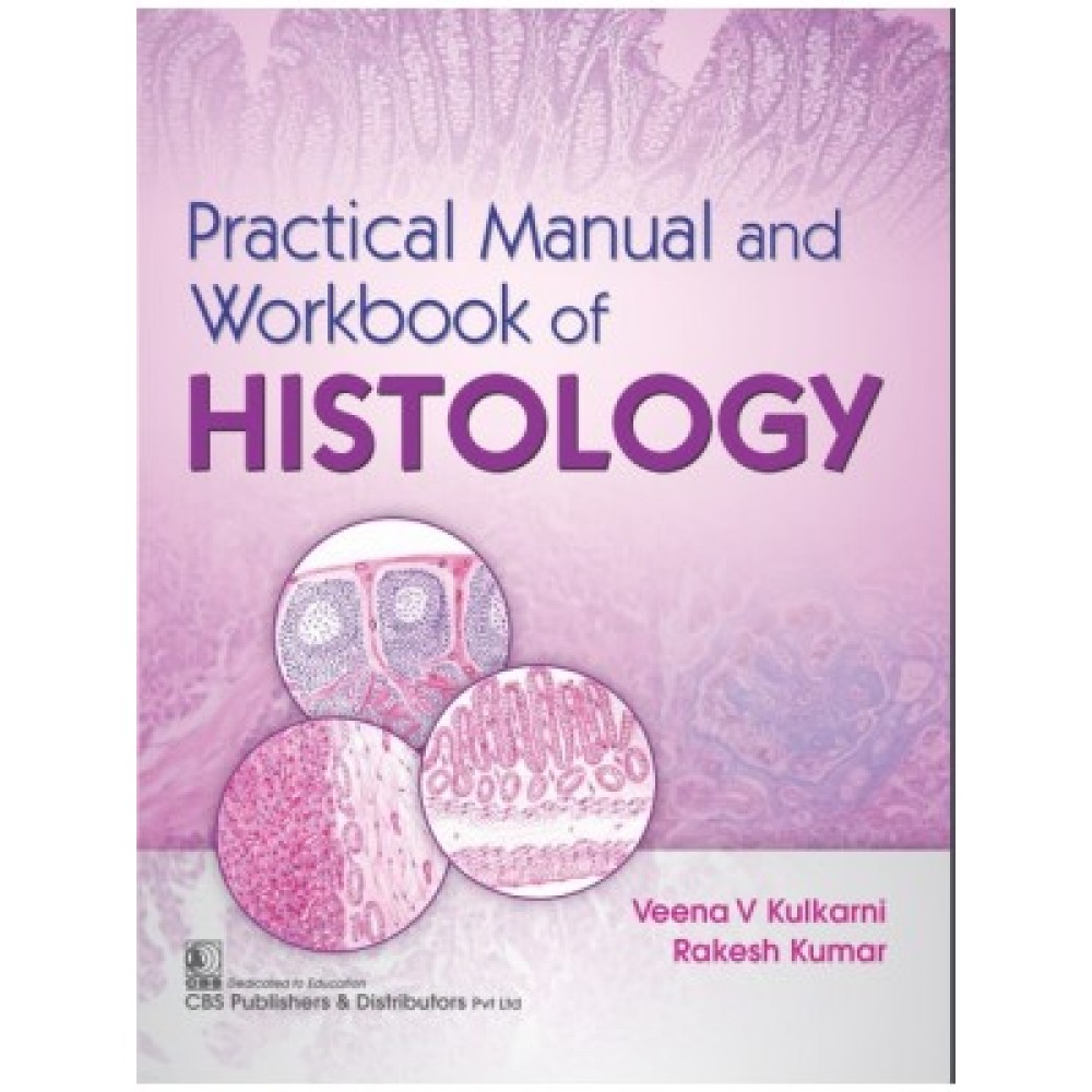 Practical Manual And Workbook Of Histology;1st Edition 2020 By Veena V Kulkarni & Rakesh Kumar