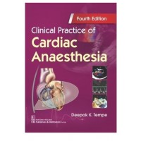 Clinical Practice Of Cardiac Anaesthesia; 4th Edition 2021 By Deepak K.Tempe