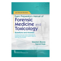 Last Minute Revision Exam Preparatory Manual Of Forensic Medicine And Toxicology;1st Edition;2021 By Gautam Biswas & Tejpreet Singh