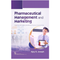 Pharmaceutical Management And Marketing(As Per The Latest Syllabus Prescribed By Pharmacy Council Of India);1st Edition 2021 By Ajoy S Joseph