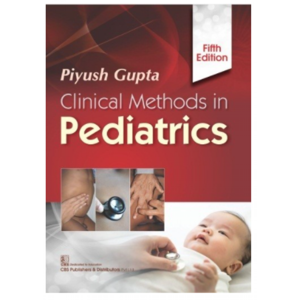 Clinical Methods in Pediatrics;5th Edition 2021 By Piyush Gupta