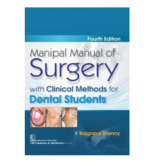 Manipal Manual of Surgery With Clinical Methods For Dental Students;4th Edition 2021 By K Rajgopal Shenoy