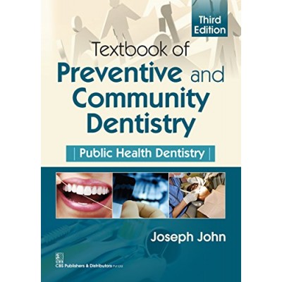 Textbook Of Preventive And Community Dentistry Public Health Dentistry;3rd Edition 2017 By Joseph John