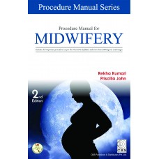 Procedure Manual for Midwifery;2nd Edition 2019 By by Rekha Kumari and Priscilla John