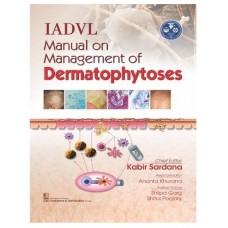 IADVL Manual On Management Of Dermatophytoses;1st Edition 2018 By Kabir Sardana & Ananta Khurana