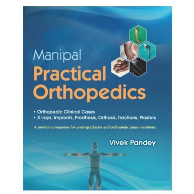 Manipal Practical Orthopedics;1st Edition 2020 By Vivek Pandey