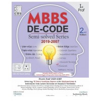 MBBS DECODE Semi-Solved Series:1st Prof, Delhi University (2019-2007) By Sudhir Kumar Singh