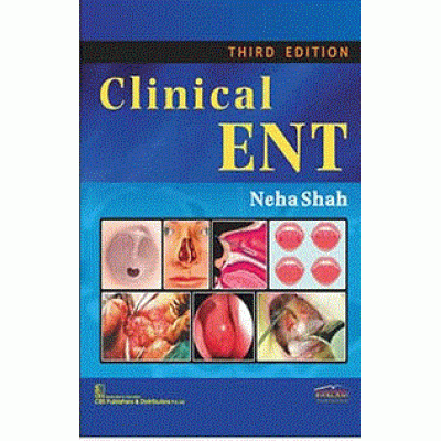 Clinical ENT;3rd Edition 2020 By Neha Shah