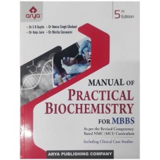 Manual Of Practical Biochemistry For MBBS:5th Edition 2023 By  Dr SK Gupta, Dr Veena Singh Ghalaut, Dr Anju Jain & Dr Binita Goswami