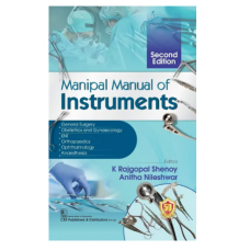 Manipal Manual of Instruments;2nd Edition 2023 By K Rajgopal Shenoy & Anitha Nileshwar