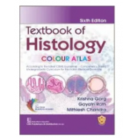 Textbook of Histology Colour Atlas(According to the latest CBME Guidelines);6th Edition 2023 By Krishna Garg,Gayatri Rath & Mithlesh Chandra