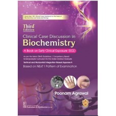 Clinical Case Discussion in Biochemistry A Book on Early Clinical Exposure: 3rd Edition 2024 By Poonam Agrawal