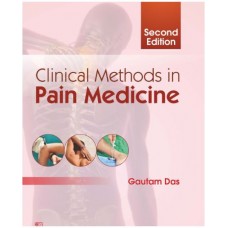 Clinical Methods In Pain Medicine: 2nd Edition 2024 By Gautam Das  