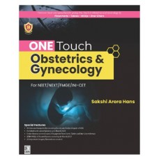 ONE Touch Obstetrics & Gynecology For NEET/NEXT/FMGE/INI-CET;1st Edition 2023 by Sakshi Arora Hans