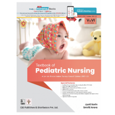 Textbook of Pediatric Nursing for BSc Nursing Students(As per the Revised INC Syllabus (2021-22) for BSc Nursing); 1st Edition 2023 by Jyoti Sarin