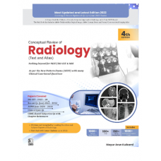 Conceptual Review of Radiology (Text and Atlas) Nothing beyond for NEXT/INI-CET & NBE;4th Edition 2022 by Mayur Arun Kulkarni