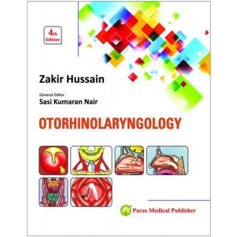 Otorhinolaryngology(ENT);4th Edition 2018 by Zakir Hussain