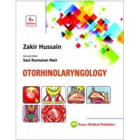 Otorhinolaryngology(ENT);4th Edition 2018 by Zakir Hussain
