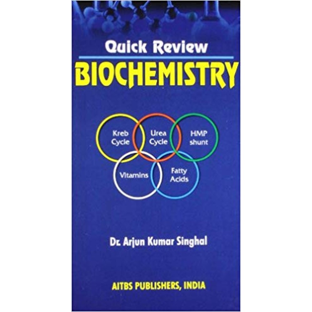 Quick Review Biochemistry (Reprint);2nd Edition 2018 By Arjun Kumar Singhal
