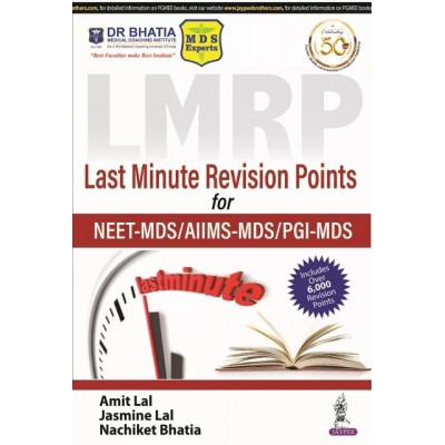 Last Minute Revision Points for NEET-MDS/AIIMS-MDS/PGI-MDS; 1st Edition 2019 By Amit Lal,Jasmine Lal,Nachiket Bhatia