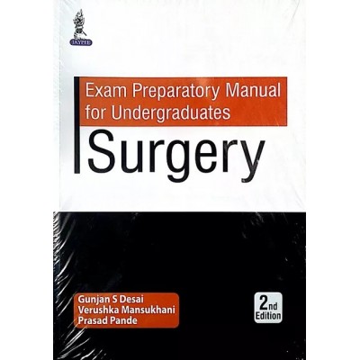 Exam Preparatory Manual for Undergraduates Surgery;2nd Edition 2018 By Gunjan S Desai & Verushka Mansukhani