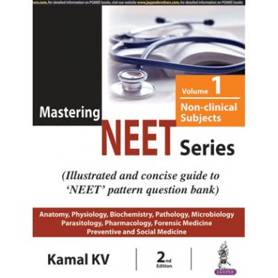 Mastering NEET Series(Volume 1,Non-Clinical Subjects);2nd Edition 2018 By Kamal KV