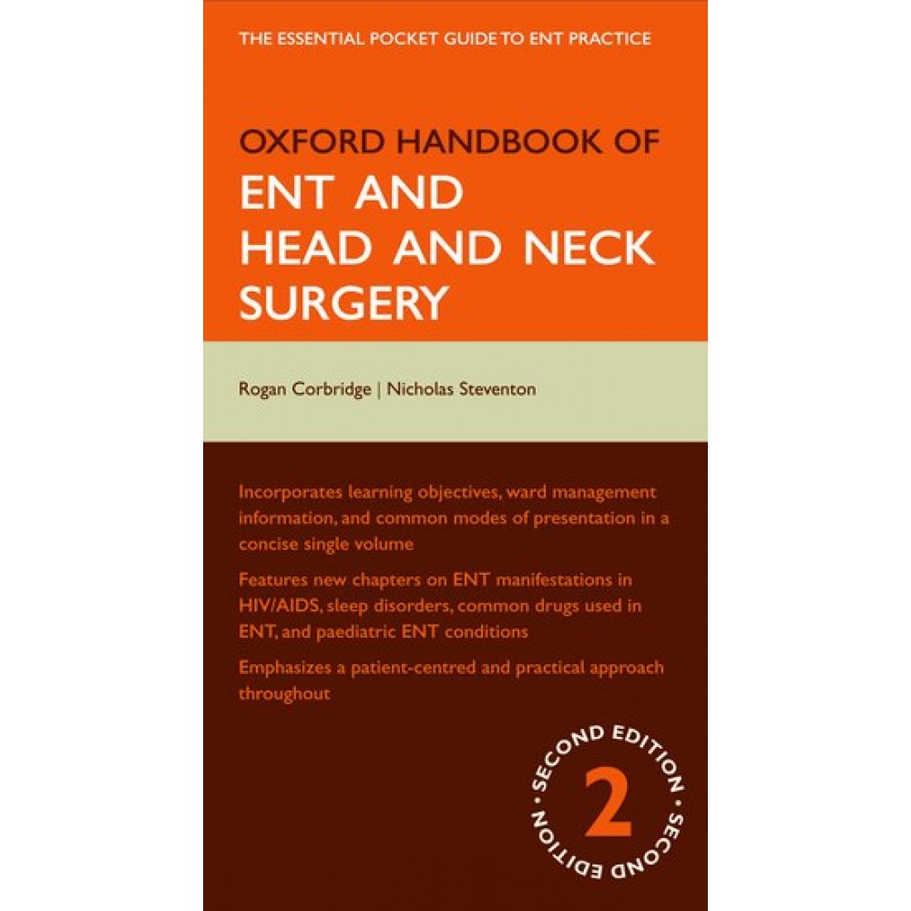 Oxford Handbook of ENT and Head and Neck Surgery;2nd Edition 2010 By Rogan Corbridge 