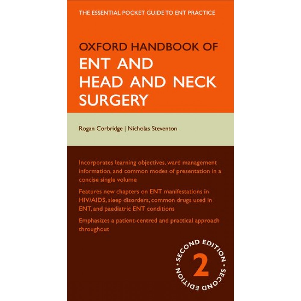 Oxford Handbook of ENT and Head and Neck Surgery;2nd Edition 2010 By Rogan Corbridge 