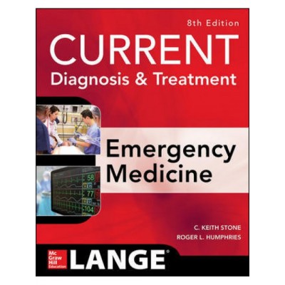 Current Diagnosis and Treatment Emergency Medicine;8th Edition 2017 By C Keith Stone Roger L,Humphries