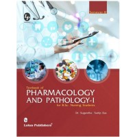 Textbook Of Pharmacology And Pathology - I For Bsc Nursing Students:1st Edition 2023 By Sugandha & Sudip Das
