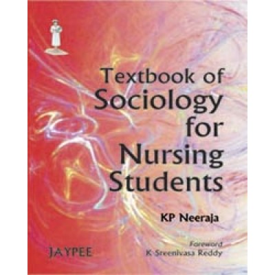 Textbook of Sociology for Nursing Student;1st Edition(Reprint) 2010 By KP Neeraja