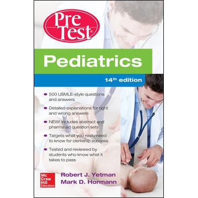 Pre Test: Pediatrics Self-Assessment And Review;14th Edition 2013 by Robert J. Yetman, Mark D. Hormann